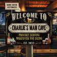 Metal Tin Signs Custom Man Cave Metal Tin Sign | Personalized Welcome To Proudly Serving Whatever You Bring