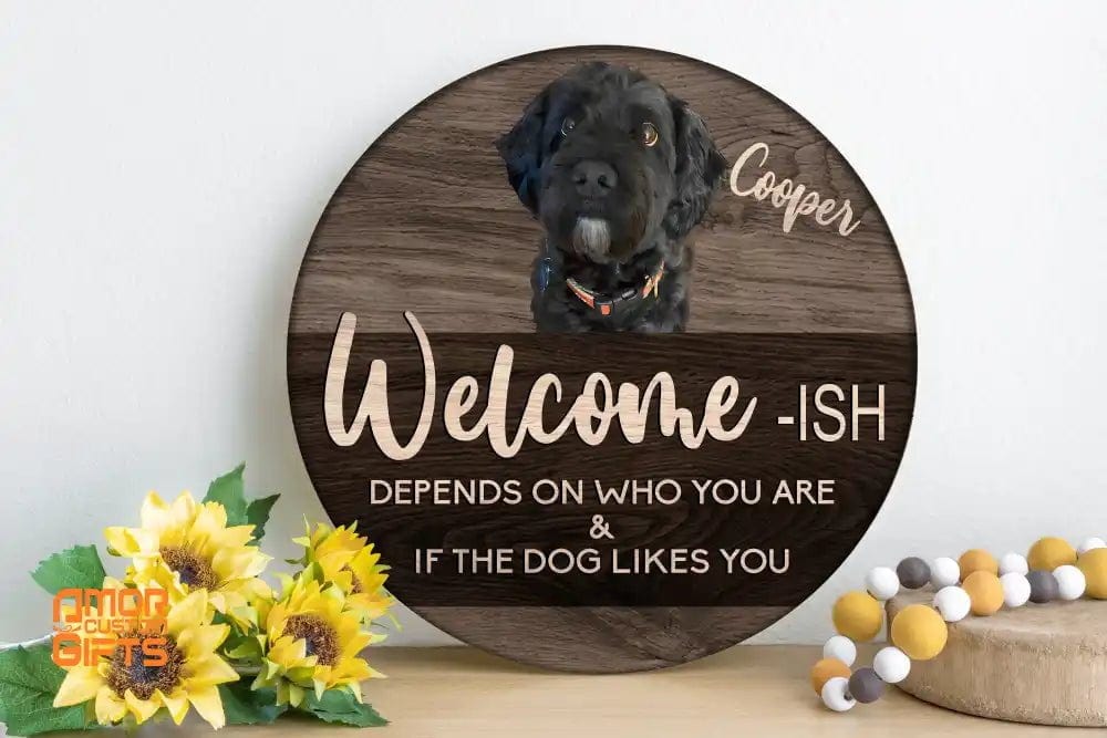 Home & Garden Welcome-ish Depends Who You Are - Custom Wood Sign