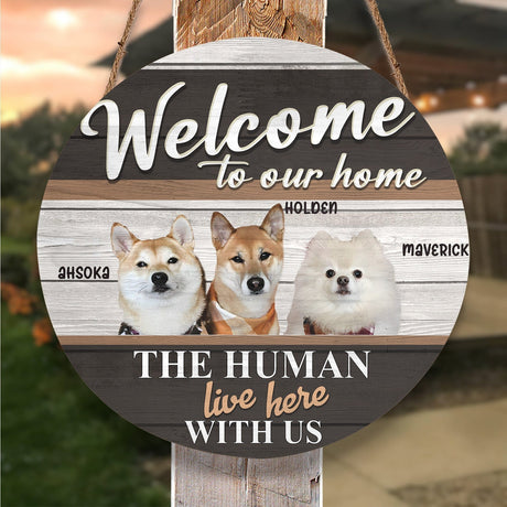 Home & Garden Welcome To Our Home The Human Live Here With Us - Custom Name & Photo Wood Sign