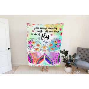 Blankets Your Wings Already Exist All You Have To Do Is Fly Blanket, Personalized Custom Fleece Blanket,  Customized Blanket